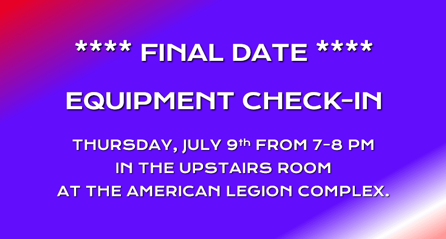 Spring 2026 Final Equipment Check-In: 07/09 7-8P @American Legion Fields